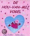 Joyce Dunbar - De Hou-Van-Mij Vogel