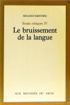BARTHES, R. - Le bruisssement de la langue. Essais critiques IV.