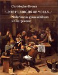 Brown, C. - '... Niet ledighs of ydels...'. Nederlandse genreschilders uit de 17e eeuw.