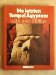 Sauneron, Serge., Henri Stierlin - Die letzten tempels Ägypten. Edfu und Philae