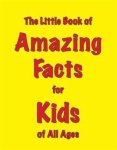 Martin Ellis, Ellis, Martin - The Little Book of Amazing Facts for Kids of All Ages
