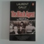 Gally, Laurent - The Black Agent ; Traitor to an Unjust Cause