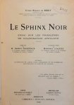 DE BRIEY Renaud comte - Le Sphinx Noir. Essai sur les problèmes de colonisation Africaine