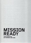 DAM, Patrick van - Patrick van Dam - Mission Ready - Inside the Best Fighter Squadron of the U.S. Air Force. [without slipcase]