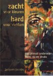 Jacques Jacobs - Zacht voor kleuren hard voor vlekken    Het primair onderwijs: toen, nu en straks