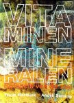 Hartsink , Truus . & André Schaap . [ isbn 9789069634593 ]  4723 - Vitaminen  en  Mineralen  .  Deel I . ( Spiegels van de ziel . ) Dit boek bevat het meest complete overzicht van de betekenis en de uitwerking van vitaminen en mineralen in het lichaam. Geheel nieuw en zeer aantrekkelijk is in dit boek dat de -
