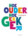 Carl Honore - Hoe ouder hoe gekker