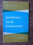 Gelder,prof. dr L. van en J.E. van Praag J Fokker en P.J. M. Muller - Grondslagen van de handenarbeid  en grondslagen van de handenarbeid
