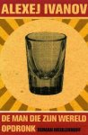 Ivanov, Aleksej - De man die zijn wereld opdronk