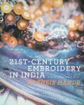 Belkin, Aurore & Judith Benhamou-Huet - 21st-Century Embroidery in India in Their Hands Belkin, Aurore & Judith Benhamou-Huet - 21st-Century Embroidery in India in Their Hands