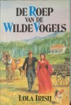 Irish, Lola - De roep van de wilde vogels