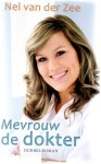 Zee Nel van der. - Mevrouw de dokter dubbelroman / bevat : lieve collega ; ik dacht dat het altijd zo blijven zou