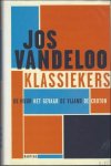 Jos vandeloo - Klassiekers ; bevat de titels: De muur, het gevaar, De vijand, De croton / *** GESIGNEERD