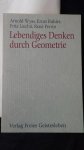 Wyss, A. & Bühler, E. & Liechti, F. & Perrin, R., - Lebendiges Denken durch Geometrie.