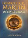 Martin, George R.R. - A). De Fevre Dream (van de auteurs van: Het lied van ijs en vuur)