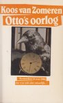 Zomeren (Velp, 5 maart 1946), Peter Jacob (Koos) van - Otto's oorlog - Rotterdam 14 mei 1940, dat was ook niet misselijk?. Drie mannen onderweg. Wessel Matser die het leven bestudeert, Simon Jorna die het leven fotografeert en Otto Stein die het leven ondergaat.