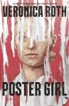 Veronica Roth 57980 - Poster Girl a haunting dystopian mystery from the author of Chosen Ones