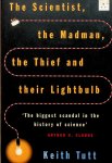 Tutt, Keith - The Scientist, the Madman, the Thief and their Lightbulb Tutt, Keith - The Scientist, the Madman, the Thief and their Lightbulb