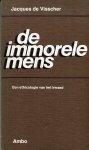 Visscher, Jacques de - De immorele mens. Een ethicologie van het kwaad.