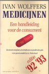 WOLFFERS, Ivan - Medicijnen. Editie '92-'93. Een handleiding voor de consument