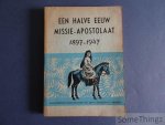 N/A. - Kanunnikessen-Missionarissen van de H. Augustinus. - Een halve eeuw missie-apostolaat, 1897-1947