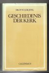 Jong, Otto de - Geschiedenis der kerk / druk 10