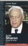BOEF, JOHAN. - Ariel Sharon, koning van Israel, met een voorwoord van Leon de WInter.