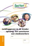 Alice Ten Brinke, Alice Ten Brinke - Factor-E Leiding geven in de kinderopvang, het aansturen van medewerkers Training