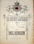 Henrion, Paul: - Le Rubis impérial. Grande Valse brillante pour piano