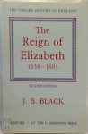 John Bennett Black - The Oxford History of England: the reign of Elizabeth 1558-1603