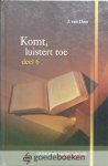 Dam, J. van - Komt, luistert toe, deel 6 *nieuw* nu van  15,90 voor --- Uit het leven van het oude volk