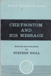 Neill, Stephen - Chrysostom and his message