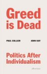 Paul Collier 66441,  John Kay 81502 - Greed is Dead