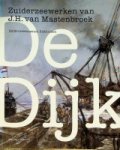 Kerkhoven, J. e.a. - De Dijk, Zuiderzeewerken van J.H. Mastenbroek
