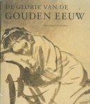 RUNIA, EPCO. - De glorie van de Gouden Eeuw. Nederlandse kunst uit de 17de eeuw. Tekeningen en prenten. [HARDCOVER}