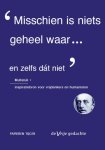  - Misschien is niets geheel waar...en zelfs dat niet Multatuli: inspiratiebron voor vrijdenkers en humanisten