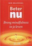 Rob Brandsma - Beter nu - breng mindfulness in je leven