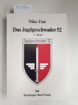 Fast, Niko: - Das Jagdgeschwader 52 : I. Band :