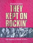 Colman, Stuart - They Kept on Rockin' : The Giants of Rock'n'roll