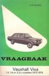 Olyslager, P. - Vraagbaak voor uw Vauxhall viva. Vauxhall viva. 1,3 1,8 en 2,3 L-modellen 1972- 1976.