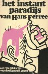 Ferrée, Hans - Het instant paradijs van Hans Ferrée