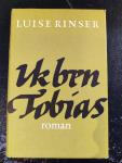 Rinser, Luise - Ik ben Tobias