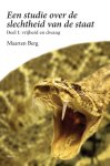 Maarten Berg - Een studie over de slechtheid van de staat / deel I