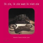 Frens,Maarten - Ik zie, ik zie wat ik niet zie