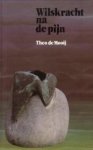 MOOIJ, THEO DE - Wilskracht na de pijn MOOIJ, THEO DE - Wilskracht na de pijn