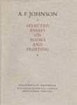 JOHNSON, A.F. & MUIR, PERCY H. [EDITED BY]. - Selected essays on books and printing.