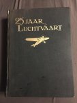 H. Walaardt Sacré, W.P. Van den Abeelen en F. Spittel - Vijf-en-twintig jaar luchtvaart in Nederland