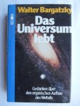 Bargatzky, Walter - Das Universum lebt