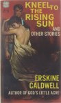 Erskine Caldwell - Kneel to the rising sun and other stories