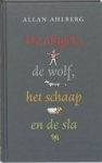 Ahlberg, Allan - DE JONGEN, DE WOLF, HET SCHAAP EN DE SLA
